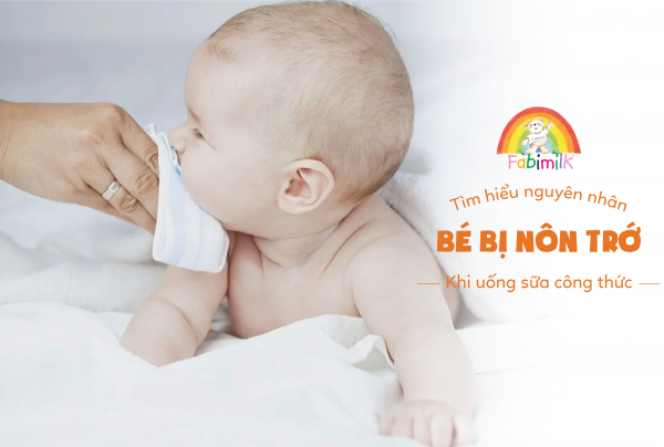 Tại sao trẻ sơ sinh uống sữa công thức lại nôn trớ?